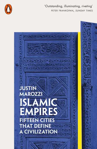 Cover of Islamic Empires: Fifteen Cities that Define a Civilisation