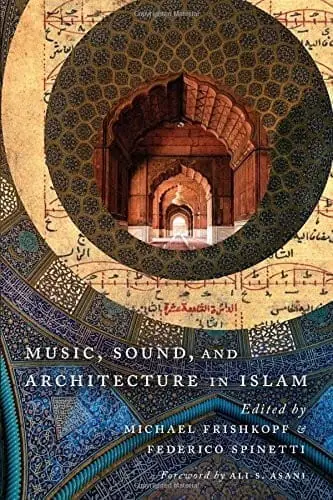 Cover of Music, Sound and Architecture in Islam