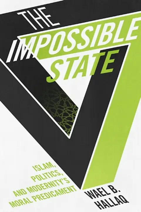 Cover of The Impossible State: Islam, Politics, and Modernity's Moral Predicament