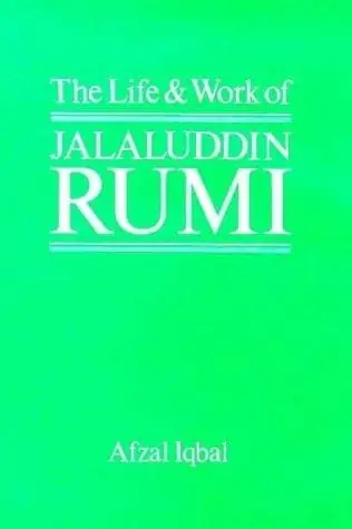 Cover of The Life and Work of Jalaluddin Rumi