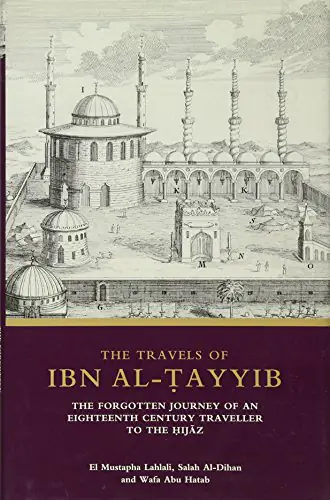 Cover of The Travels of Ibn al-Tayyib: The Forgotten Journey of an Eighteenth-Century Traveller to the Hijaz